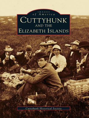 [Images of America: Massachusetts 01] • Cuttyhunk and the Elizabeth Islands